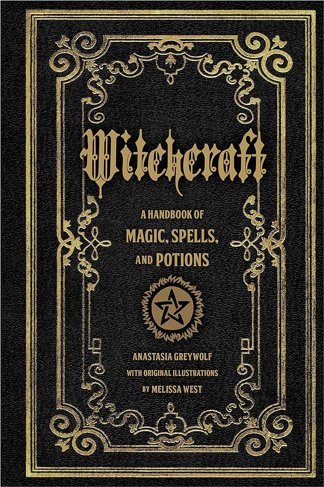 Witchcraft: A Handbook of Magic Spells and Potions (Volume 1) (Mystical Handbook, 1)